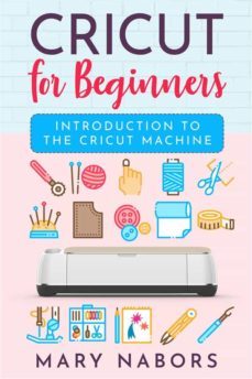 cricut for beginners. introduction to the cricut machine (ebook)-9791220370417