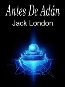 antes de adan (ebook)-jack london-9791220855617