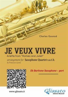 eb baritone sax: je veux vivre for saxophone quartet satb (ebook)-9791221304817