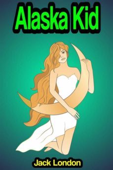 alaska kid (ebook)-jack london-9791221377217