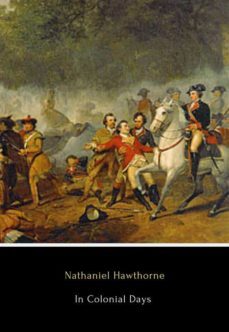 in colonial days (ebook)-nathaniel hawthorne-9791222007717