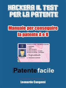 patente facile. il manuale per ottenere la patente in modo rapido e sicuro! - per la patente a e b (ebook)-9791222718217