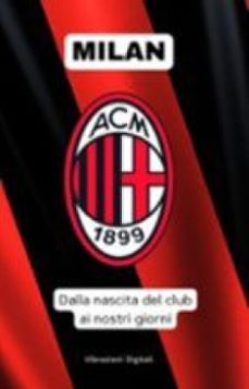 milan: dalla nascita del club ai nostri giorni (ebook)-9791224704317