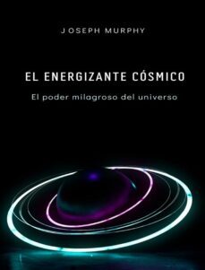 el energizante cósmico: el poder milagroso del universo (ebook)-9791255368717