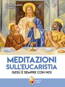 meditazioni sull'eucaristia. gesu è sempre con noi (ebook)-9791256391417