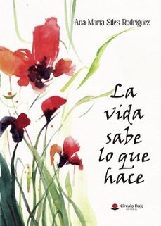 la vida sabe lo que hace-ana maria siles rodriguez-9791370084417
