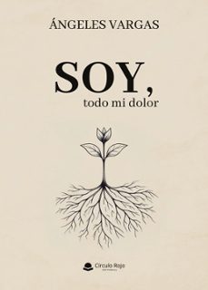 soy, todo mi dolor (ebook)-ángeles vargas-9791370085117