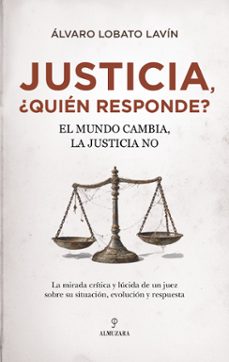 justicia, ¿quién responde?-álvaro lobato lavín-9791370206017