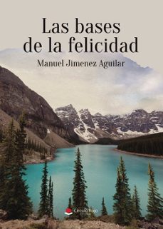 las bases de la felicidad-manuel jimenez aguilar-9791370350017