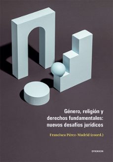 genero, religión y derechos fundamentales: nuevos desafíos jurídi cos-francisca perez madrid-9791370470517