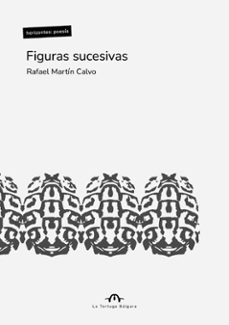 figuras sucesivas-rafael martin calvo-9791387535117