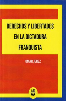 derechos y libertades en la dictadura franquista-omar jerez-9791387582517