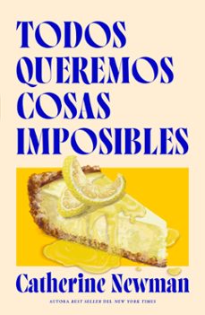 todos queremos cosas imposibles-catherine newman-9791387595517