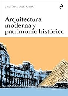 arquitectura moderna y patrimonio historico-cristobal vallhonrat anduiza-9791387634117