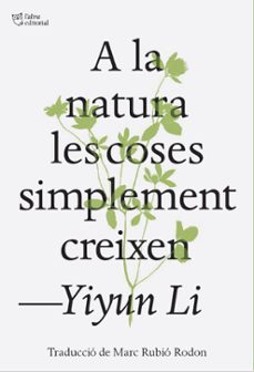 a la natura les coses simplement creixen-yiyun li-9791387672317