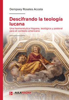 descifrando la teología lucana-dempsey rosales acosta-9791387985417