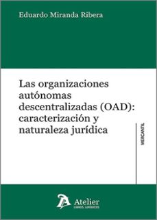 organizaciones autonomas descentralizadas (oad): caracterizacion y naturaleza juridica-eduardo miranda ribera-9791388096617