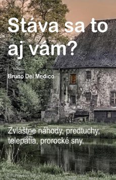 stáva sa to aj vám? zvláštne náhody, predtuchy, telepatia, prorocké sny. (ebook)-bruno del medico-9798223533917