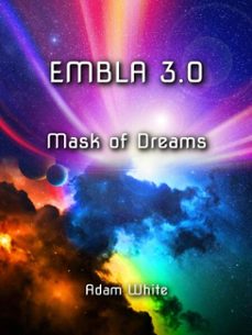 embla 3.0: mask of dreams (ebook)-adam white-9798227594617