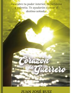 corazon de guerrero (ebook)-juan jose ruiz-9798227645517