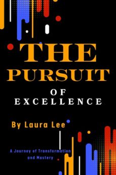 the pursuit of excellence-laura lee-9798230373117