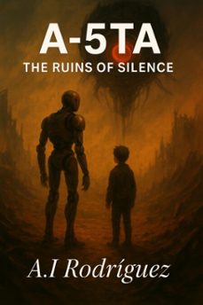 a-5ta: the ruins of silence (ebook)-a.i rodríguez-9798231112517