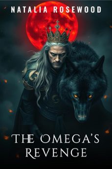 the omegas revenge: a why choose omegaverse reverse harem romance (ebook)-natalia rosewood-9798231791217