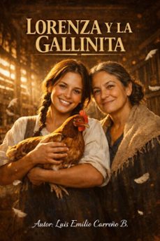 lorenza y la gallinita (ebook)-luis emilio carreño b-9798233392917