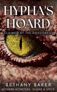 hypha's hoard: claimed by the dragoness (ebook)-bethany baker-9798233904417