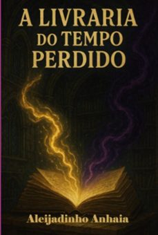 a livraria do tempo perdido (ebook)-aleijadinho anhaia-9798283283517