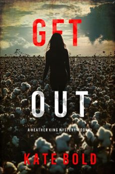get out (a heather king suspense thriller--book 1) (ebook)-kate bold-9798341550117