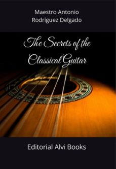 the secrets of the classical guitar (ebook)-antonio rodríguez delgado maestro-9798345272817