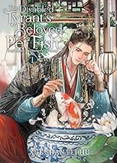 the disabled tyrant s beloved pet fish: canji baojun de zhangxin yu chong (novel) vol. 1: 1-9798888432617