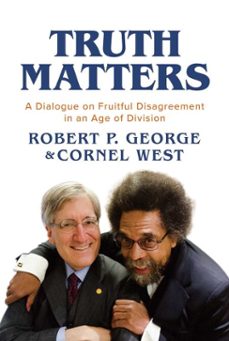 truth matters (ebook)-robert p. george-cornel west-9798888451717