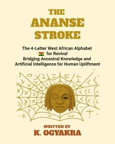 the ananse stroke 4-letter west african alphabet for revival (ebook)-k. ogyakra-9798993377117