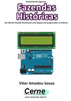 apresentando algumas fazendas historicas do vale do paraiba fluminense com display lcd programado no arduino (ebook)-vitor amadeu souza-3410003455627