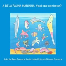 a bela fauna marinha: voce me conhece? (ebook)-joão deus fonseca junior joão victor oliveira de de fonseca-3410003921627
