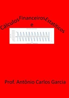 calculo financeiro e estatistico (ebook)-antonio carlos garcia-3410004301527
