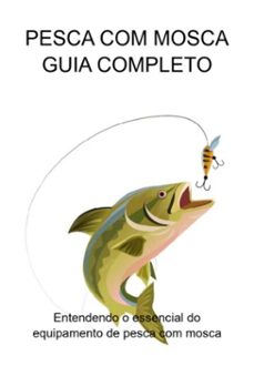pesca com mosca guia completo (ebook)-jideon f marques-3410005964127