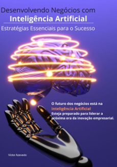 desenvolvendo negocios com inteligencia artificial (ebook)-victor azevedo-3410006704227