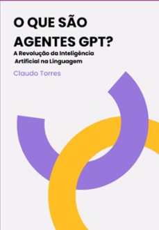 o que so agentes gpt? (ebook)-claudio torres-3410006719627