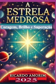 a estrela medrosa: coragem, brilho, superaço (ebook)-ricardo amorim-3410007729427