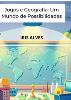 jogos e geografia um mundo de possibilidades (ebook)-iris alves-3410007916827