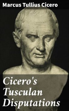 cicero's tusculan disputations (ebook)-marcus tullius cicero-4057664091727