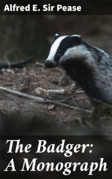 the badger: a monograph (ebook)-alfred e. , sir pease-4057664579027
