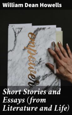 short stories and essays (from literature and life) (ebook)-william dean howells-4057664610027