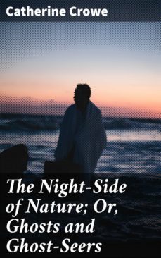 the night-side of nature; or, ghosts and ghost-seers (ebook)-4057664633927