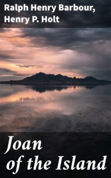 joan of the island (ebook)-henry p. holt-4064066063627