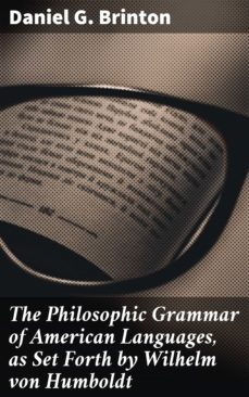 the philosophic grammar of american languages, as set forth by wilhelm von humboldt (ebook)-daniel g. brinton-4064066172527