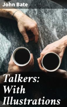 talkers: with illustrations (ebook)-john bate-4064066174927
